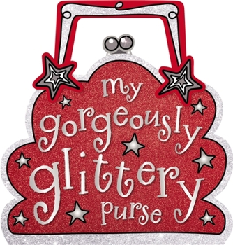 Hardcover My Gorgeously Glittery Purse Book