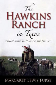 Hardcover The Hawkins Ranch in Texas: From Plantation Times to the Present Book