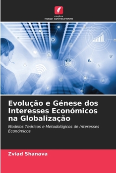 Paperback Evolução e Génese dos Interesses Económicos na Globalização [Portuguese] Book