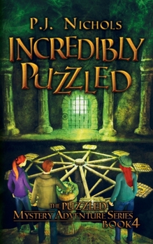 Incredibly Puzzled - Book #4 of the Puzzled Mystery Adventure
