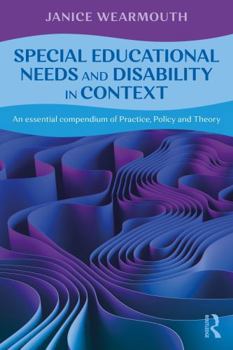 Paperback Special Educational Needs and Disability in Context: An Essential Compendium of Practice, Policy and Theory Book