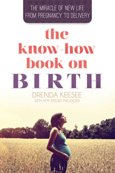Paperback Know How Book on Birth: The Miracle of New Life Book