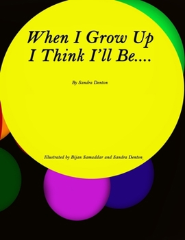 Paperback When I Grow Up I Think I'll Be..... [Large Print] Book