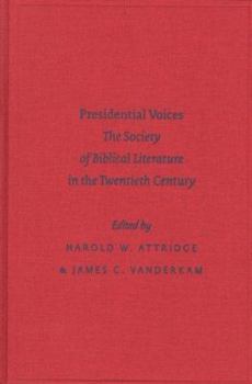 Hardcover Presidential Voices: The Society of Biblical Literature in the Twentieth Century Book