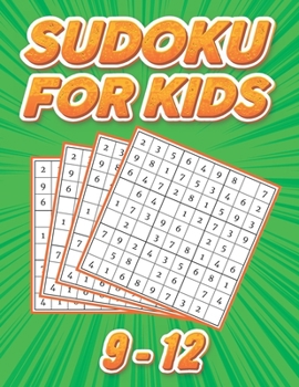 Paperback Sudoku for Kids 9-12: Easy to Hard Puzzles: Challenging Puzzles to Sharpen Your Brain, Volume 5 [Large Print] Book