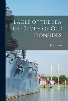 Paperback Eagle of the Sea, the Story of Old Ironsides; Book