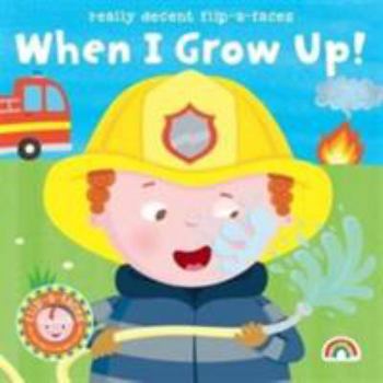 Hardcover Flip-a-Face: No. 1: When I Grow Up! Book