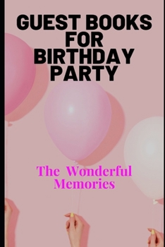 Guest Books for Birthday Party: the Wonderful Memories