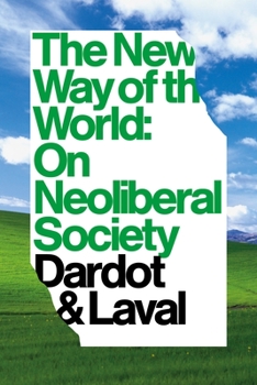 Hardcover The New Way of the World: On Neo-Liberal Society Book