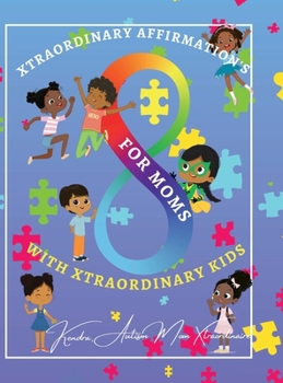 Hardcover Xtraordinary Affirmations For Mom's With Xtraordinary Kids Book