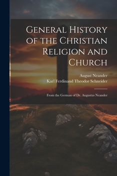 Paperback General History of the Christian Religion and Church: From the German of Dr. Augustus Neander Book