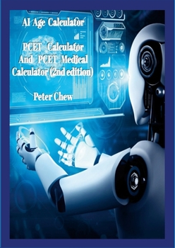Paperback AI Age Calculator PCET Calculator and PCET Medical Calculator (2nd edition): Peter Chew Book