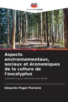 Aspects environnementaux, sociaux et économiques de la culture de l'eucalyptus (French Edition)