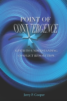 Paperback The Point of Convergence: A Path to Understanding Conflict Resolution Book