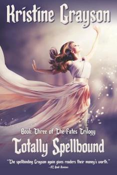 Totally Spellbound - Book #6 of the Fates