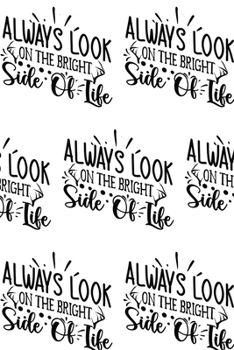 Paperback Always Look on the Bright Side of Life Composition Notebook - Small Ruled Notebook - 6x9 Lined Notebook (Softcover Journal / Notebook / Diary) Book