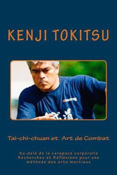 Paperback Tai-chi-chuan et Art de Combat: Au-delà de la carapace corporelle Recherches et Réflexions pour une méthode des arts martiaux [French] Book