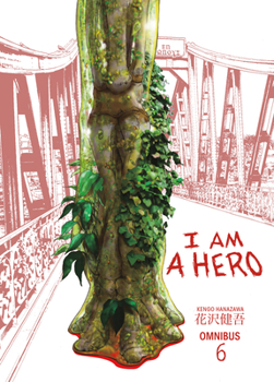 I Am a Hero Omnibus, Volume 6 - Book #6 of the I am a Hero Omnibus
