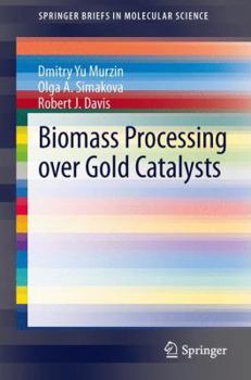 Paperback Biomass Processing Over Gold Catalysts Book