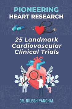 Pioneering Heart Research: 25 Landmark Cardiovascular Clinical Trials