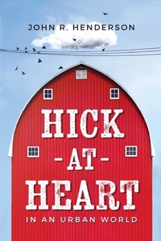 Paperback Hick At Heart: In an Urban World Book