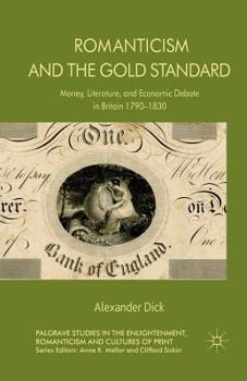 Paperback Romanticism and the Gold Standard: Money, Literature, and Economic Debate in Britain 1790-1830 Book