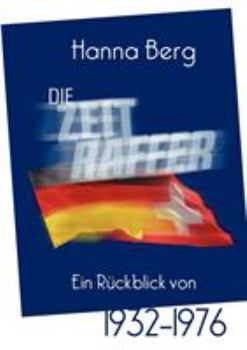 Paperback Die Zeitraffer: Ein Rückblick von 1932 bis 1976 [German] Book