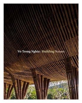 Paperback Vo Trong Nghia: Building Nature: Green/Bamboo Book
