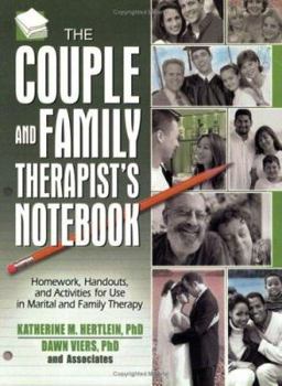 Paperback The Couple and Family Therapist's Notebook: Homework, Handouts, and Activities for Use in Marital and Family Therapy Book