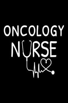 Paperback Oncology Nurse: Cancer Nurse Appreciation Gift Notebook For Planning and Patient Care Book