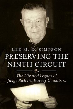 Paperback Preserving the Ninth Circuit: The Life and Legacy of Judge Richard Harvey Chambers Book