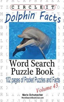 Paperback Circle It, Dolphin Facts, Word Search, Puzzle Book
