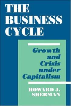 Paperback The Business Cycle: Growth and Crisis Under Capitalism Book