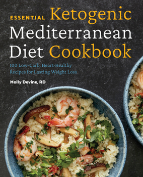 Paperback Essential Ketogenic Mediterranean Diet Cookbook: 100 Low-Carb, Heart-Healthy Recipes for Lasting Weight Loss Book