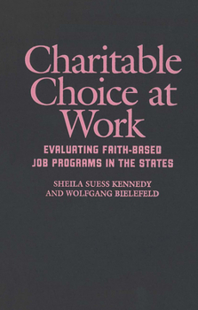 Hardcover Charitable Choice at Work: Evaluating Faith-Based Job Programs in the States Book