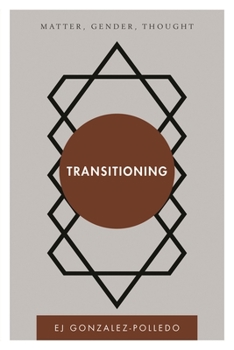Paperback Transitioning: Matter, Gender, Thought Book