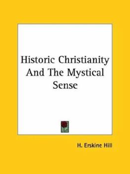 Paperback Historic Christianity And The Mystical Sense Book