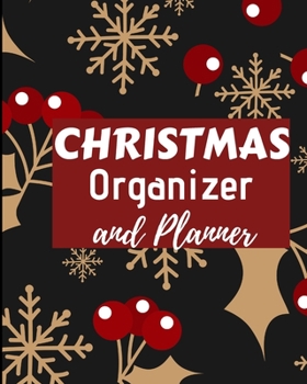 Christmas Organizer and Planner: Flexible easy wipe-clean matte cover perfectly sized 8X10 inches, 100 pages with beautiful layouts with inspirational quotes (quotations).