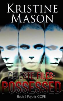 Paperback Celeste Files: Possessed: Book 5 Psychic C.O.R.E. Book