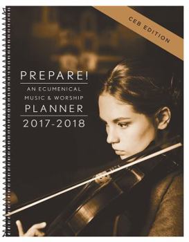 Prepare! 2017-2018 Ceb Edition: An Ecumenical Music & Worship Planner