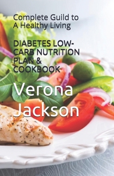 Paperback Diabetes Low-Carb Nutrition Plan & Cookbook: Complete Guild to A Healthy Living Book