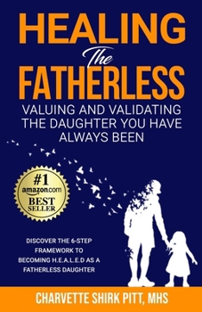 Paperback Healing the Fatherless: Valuing and Validating the Daughter You Have Always Been [Large Print] Book