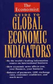 Paperback The Economist Guide to Global Economic Indicators Book