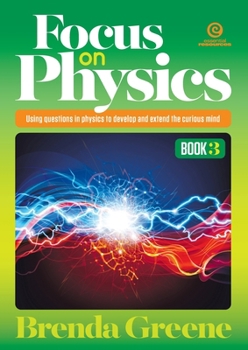 Paperback Focus on Physics - Book 3: Using questions in physics to develop and extend the curious mind Book