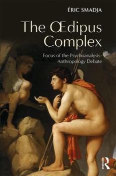 Paperback The Oedipus Complex: Focus of the Psychoanalysis-Anthropology Debate Book