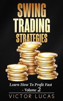 Paperback Swing Trading Strategies: Learn How to Profit Fast ? Volume 2 Book