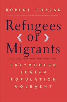 Hardcover Refugees or Migrants: Pre-Modern Jewish Population Movement Book