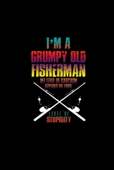 Paperback I'm a grumpy old fisherman. My level of sarcasm depends on your level of stupidity: Food Journal - Track your Meals - Eat clean and fit - Breakfast Lu Book