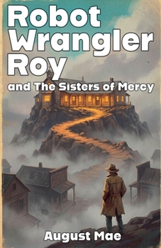 Paperback Robot Wrangler Roy and The Sisters of Mercy Book