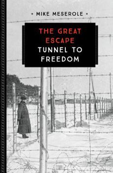 Paperback The Great Escape: Tunnel to Freedom Book